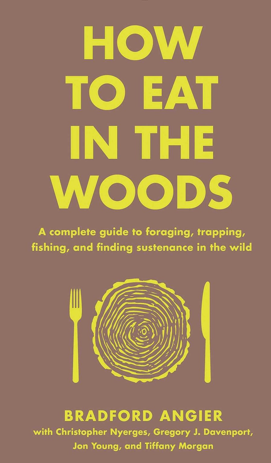 Gear Hachette Book Group | How To Eat In The Woods By Bradford Angier