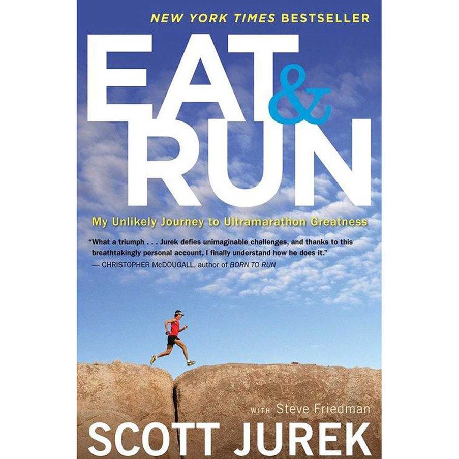 Gear HMH Publishing | Eat And Run: My Unlikely Journey To Ultramarathon Greatness By Scott Jurek